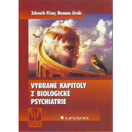 Vybrané kapitoly z biologické psychiatrie (zdraví, lékařství)